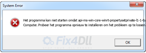 api-ms-win-core-winrt-propertysetprivate-l1-1-0.dll ontbreekt